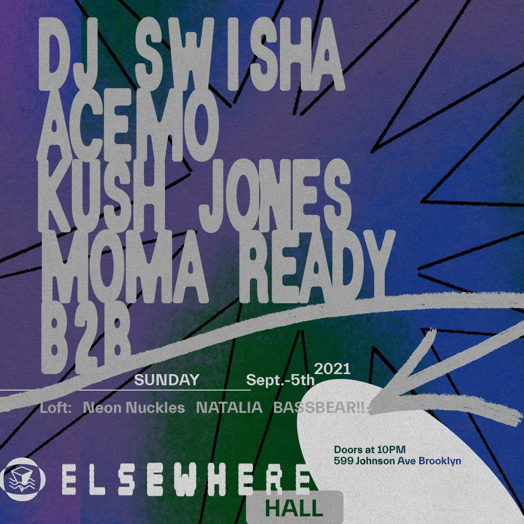 SWISHA, AceMo, Kush Jones, MoMa Ready b2b Tickets | From Free | 5 Sep 2021 Elsewhere - The Hall, York | DICE