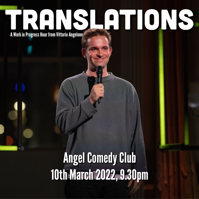 Vittorio Angelone presents: Translations at The Bill Murray - Angel Comedy Club
