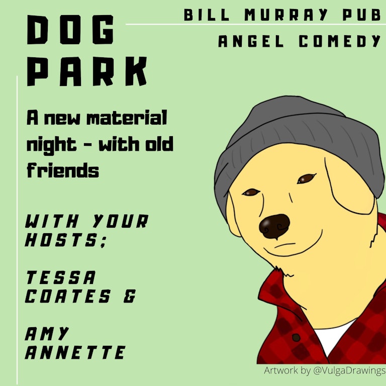 DOGPARK at The Bill Murray - Angel Comedy