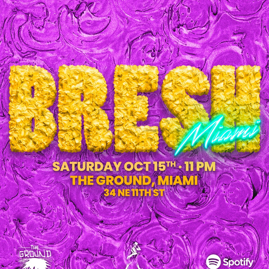 Bresh Miami at The Ground Miami on Oct 15, 2022 tickets Eventsfy