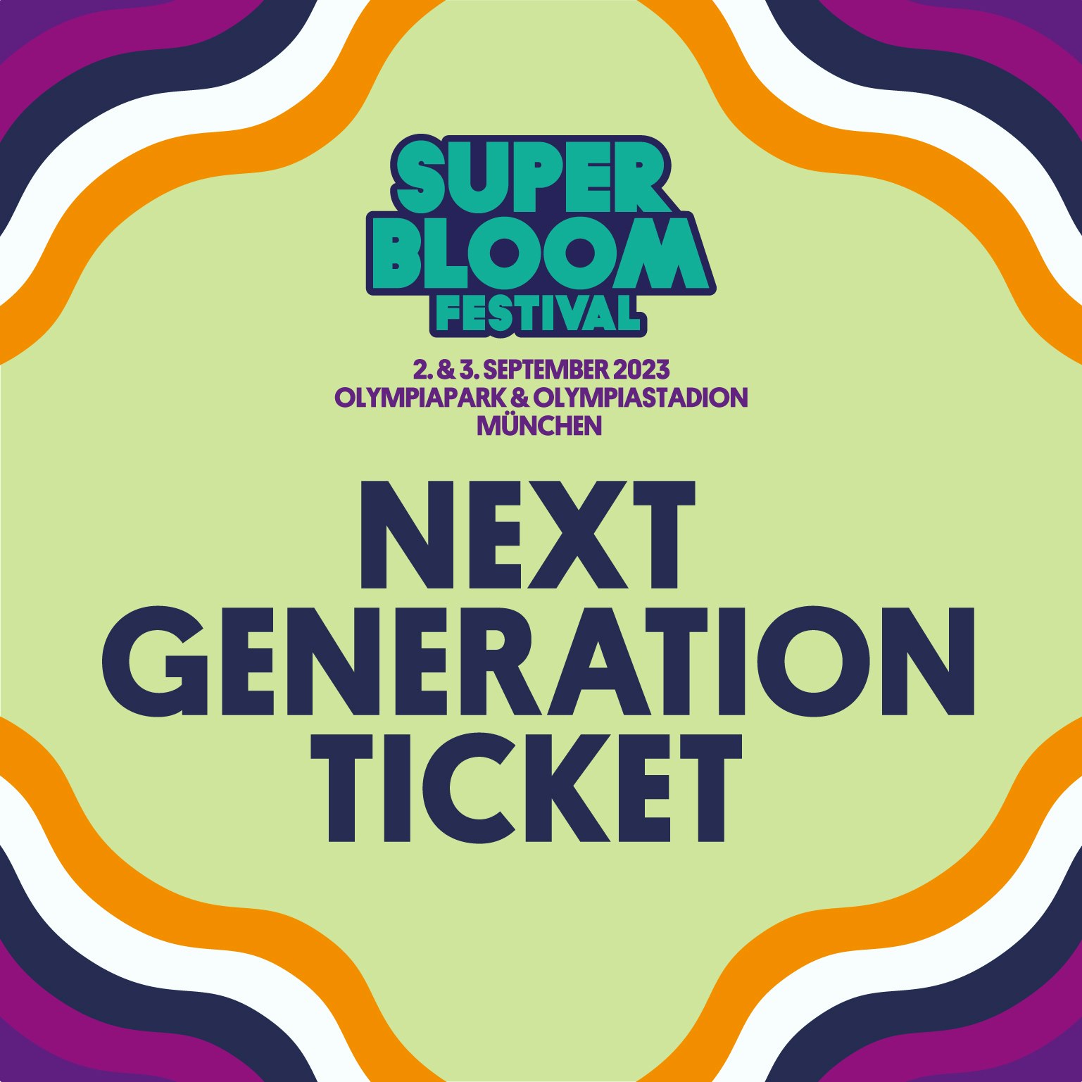 Superbloom 2023 Next Generation Ticket (1617 J.) Tickets €119 2