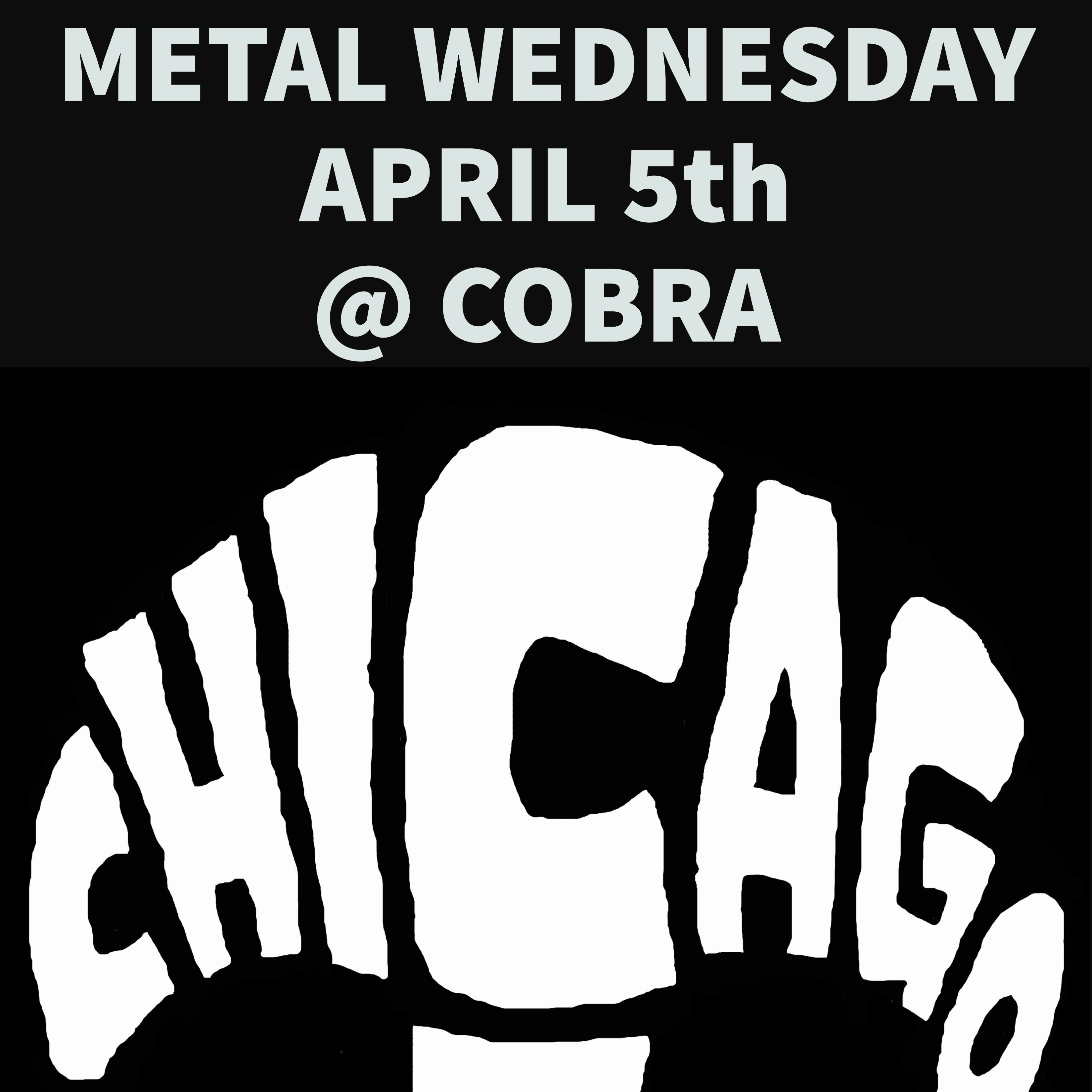 Chicago Metal Factory: Cobra Metal First Wednesday