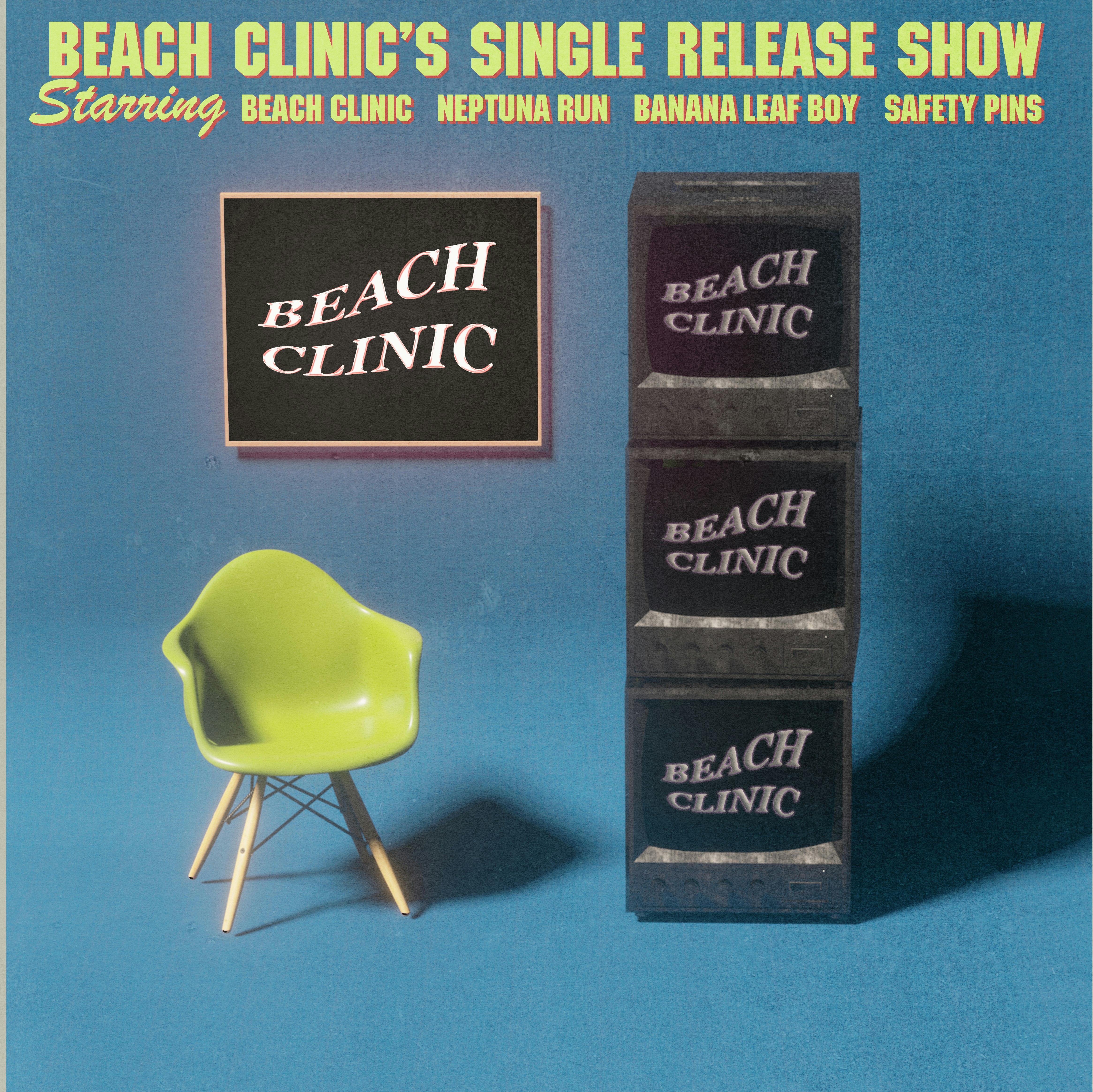 Beach Clinic w/ Safety Pins + Banana Leaf Boy + Neptuna Run