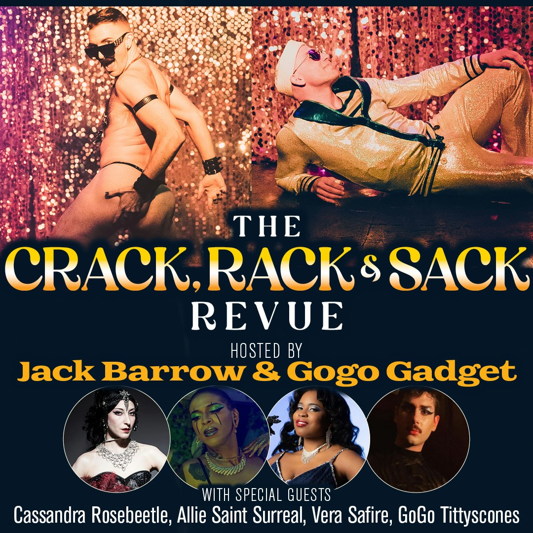 The Crack, Rack & Sack Revue