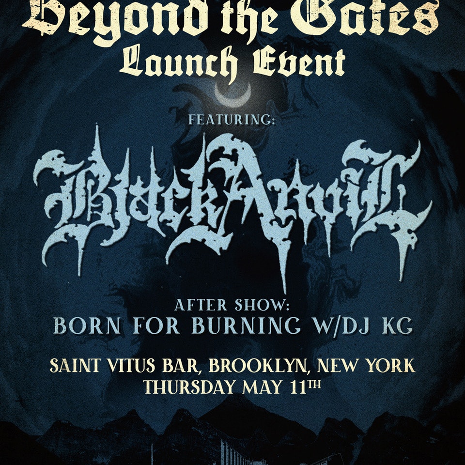 Beyond the Gates Launch Party ft. Black Anvil Tickets | $ | May 11 @  Saint Vitus Bar, New York | DICE