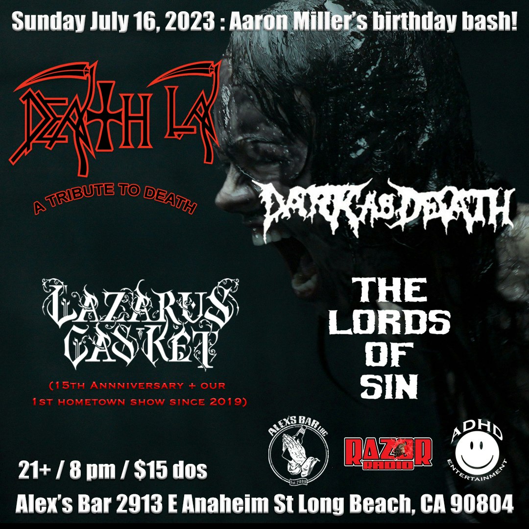 Death LA (Tribute to Death), Dark as Death, Lazarus Casket, The Lords of Sin