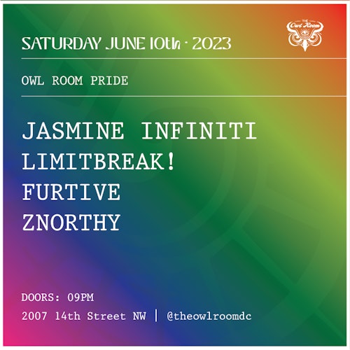 Owl Room Pride with Jasmine Infiniti, Limitbreak!, Furtive, Znorthy