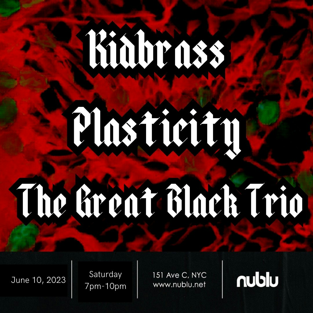 Kidbrass, Plasticity, The Great Black Trio