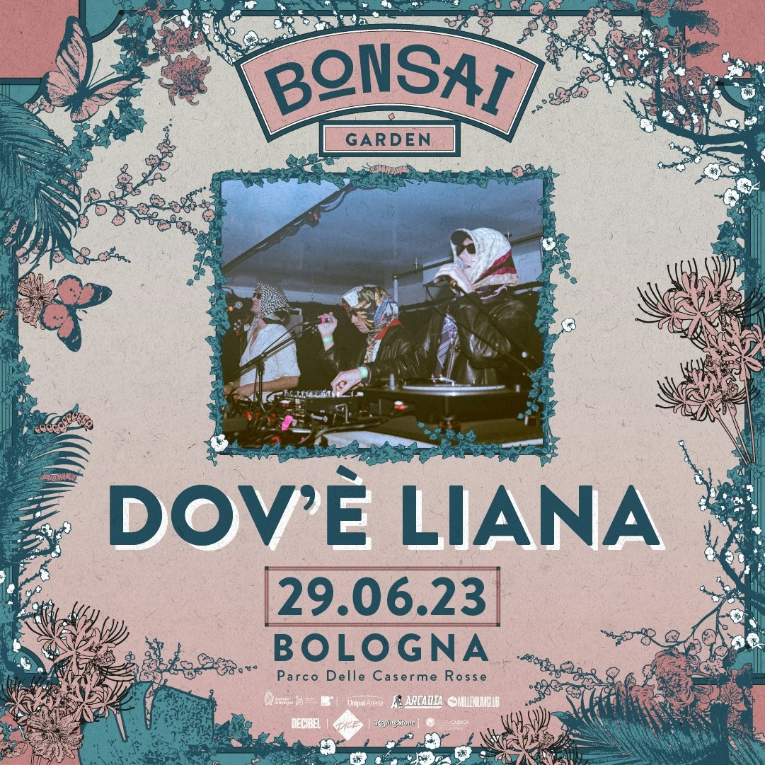 Dov'è Liana Tickets €20.70 29 Jun BOnsai Garden, Bologna DICE