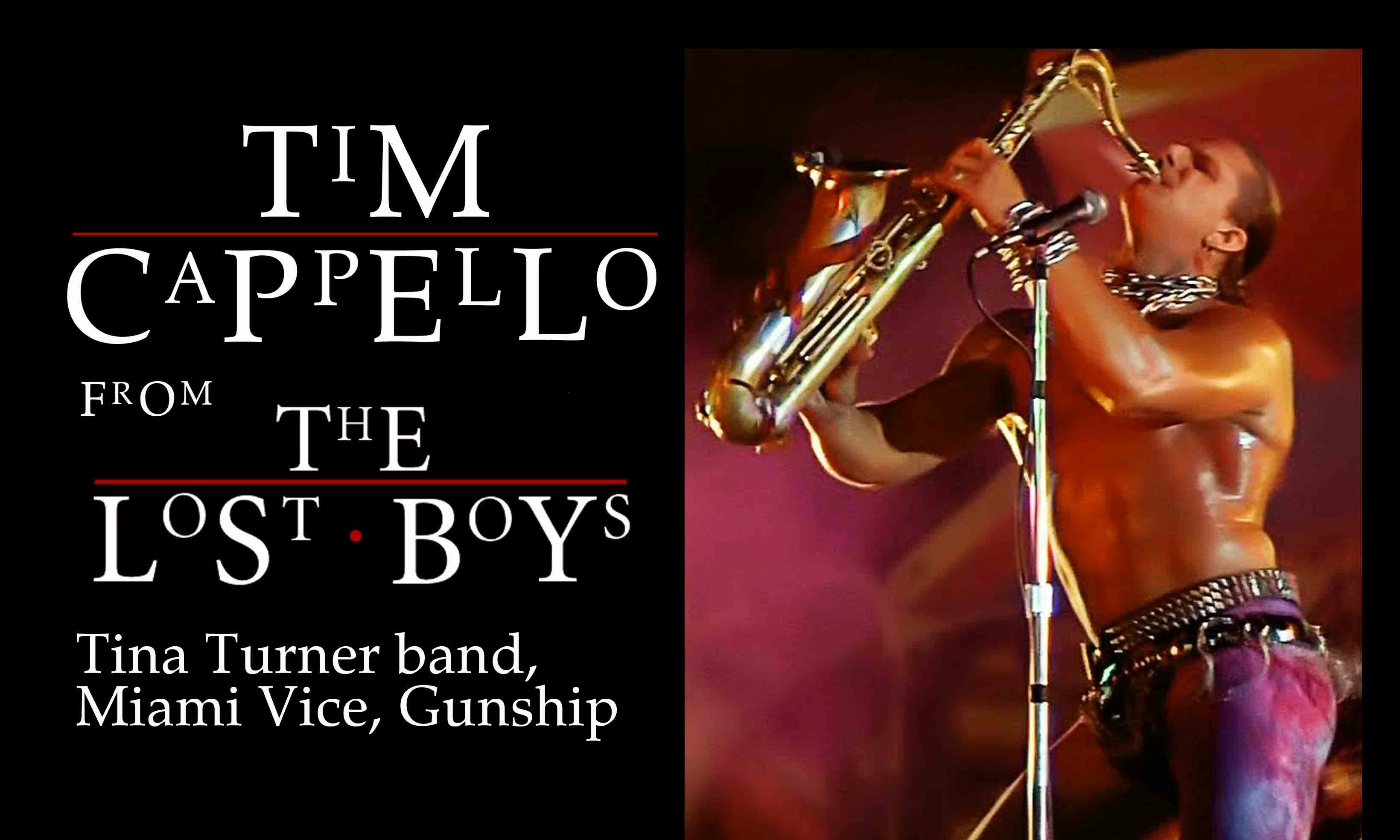 Tim Cappello (from The Lost Boys, Miami Vice, Tina Turner, Gunship) Tickets | $19.70 | Oct @ The Eighth Room, Nashville DICE