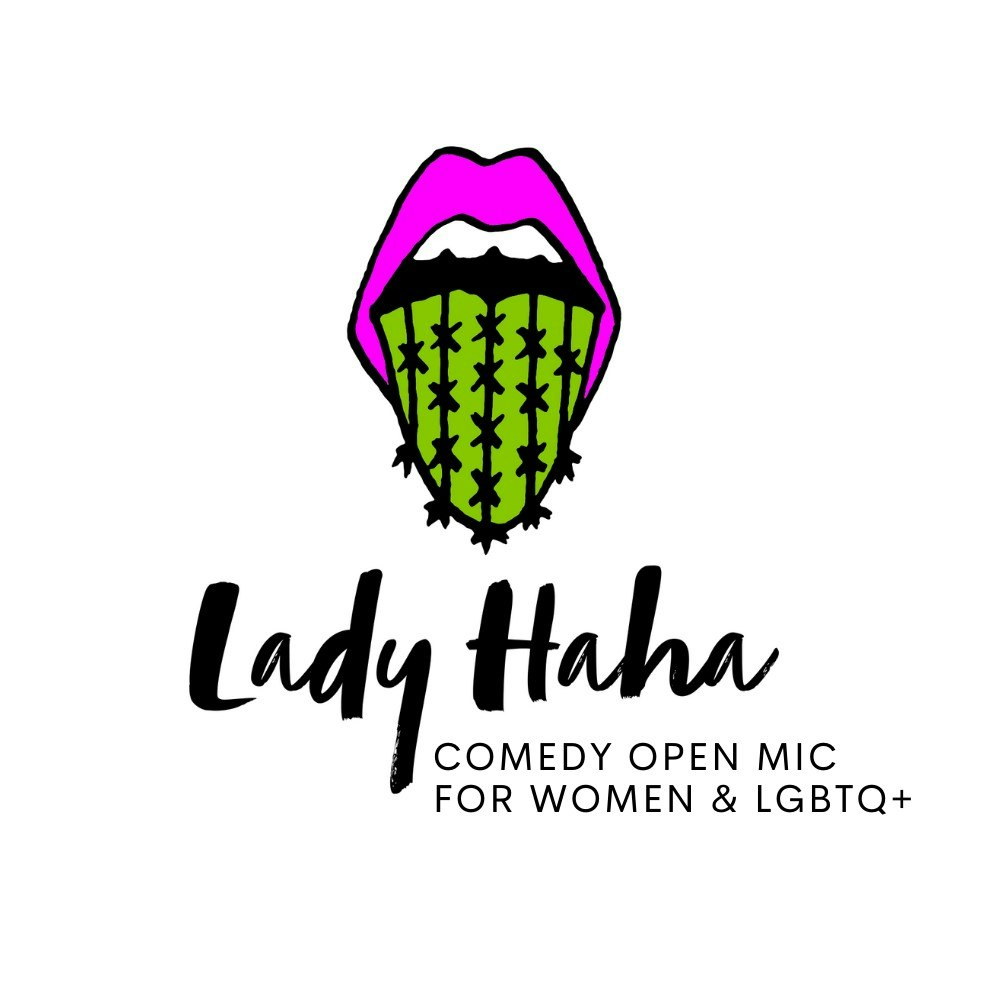 Lady Haha: Comedy Open Mic for Women, LGBTQ+ & Allies