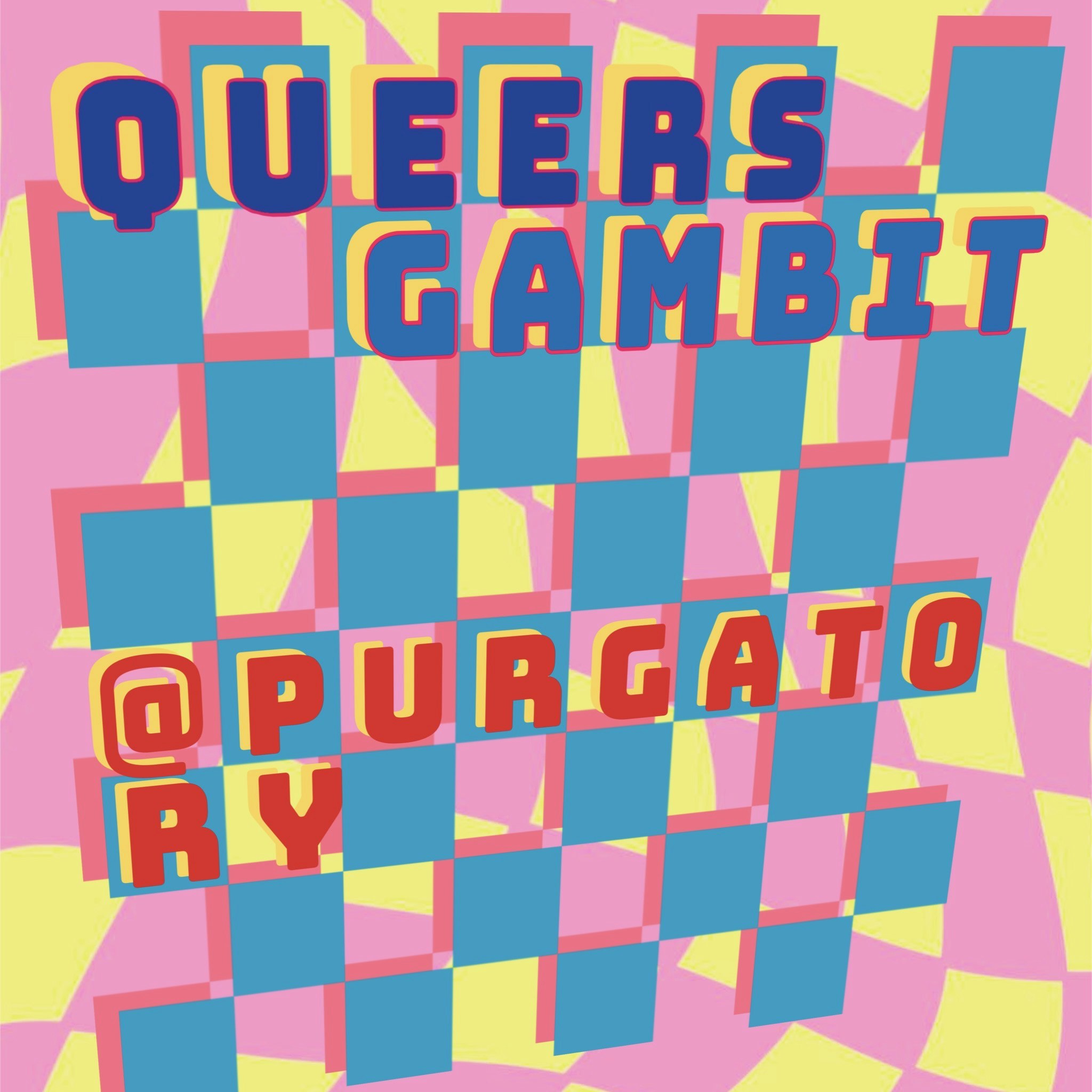 DOWNSTAIRS: Queers Gambit