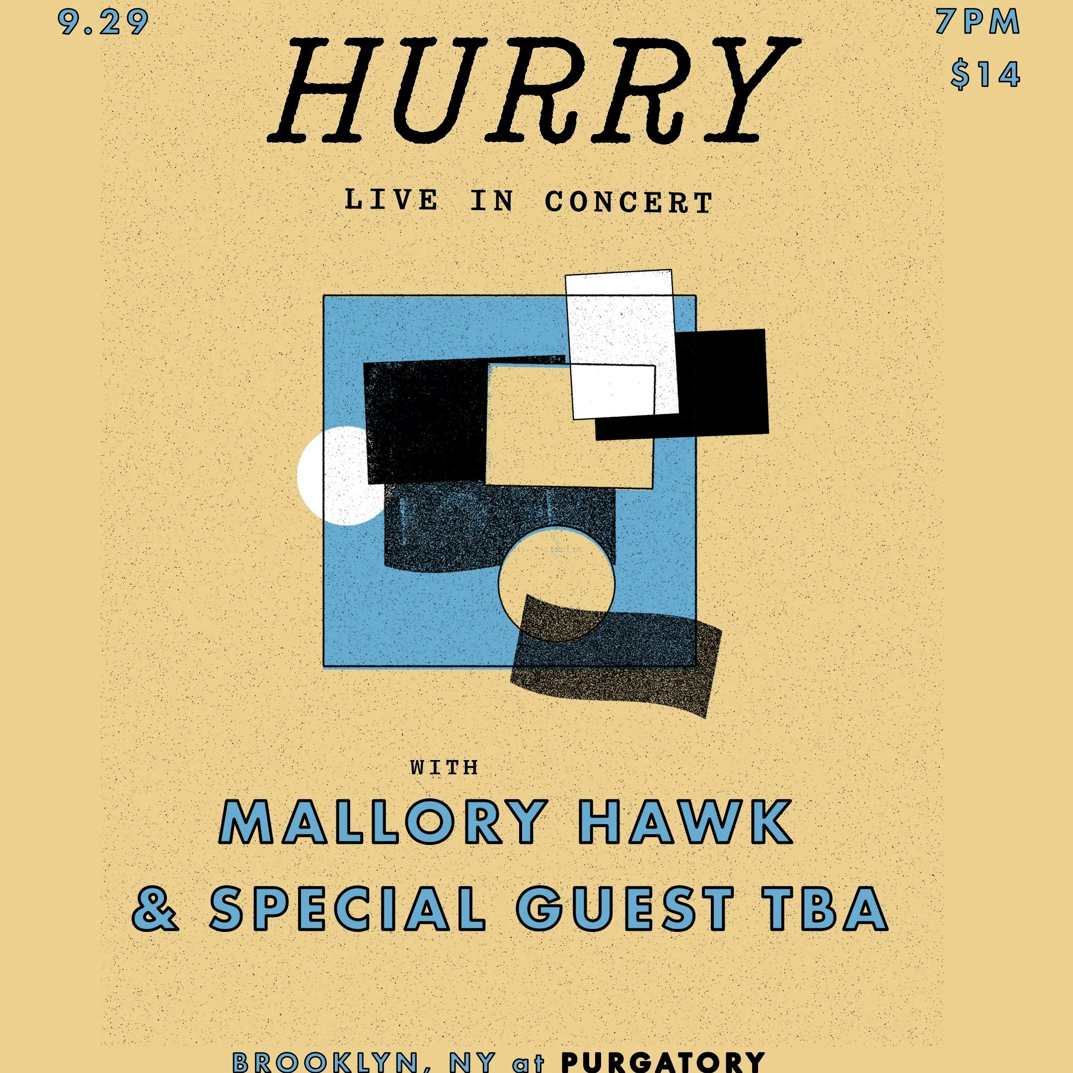 Hurry, Mallory Hawk, + TBD