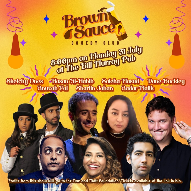 Brown Sauce - a comedy night in support of the Naz and Matt Foundation at The Bill Murray - Angel Comedy Club