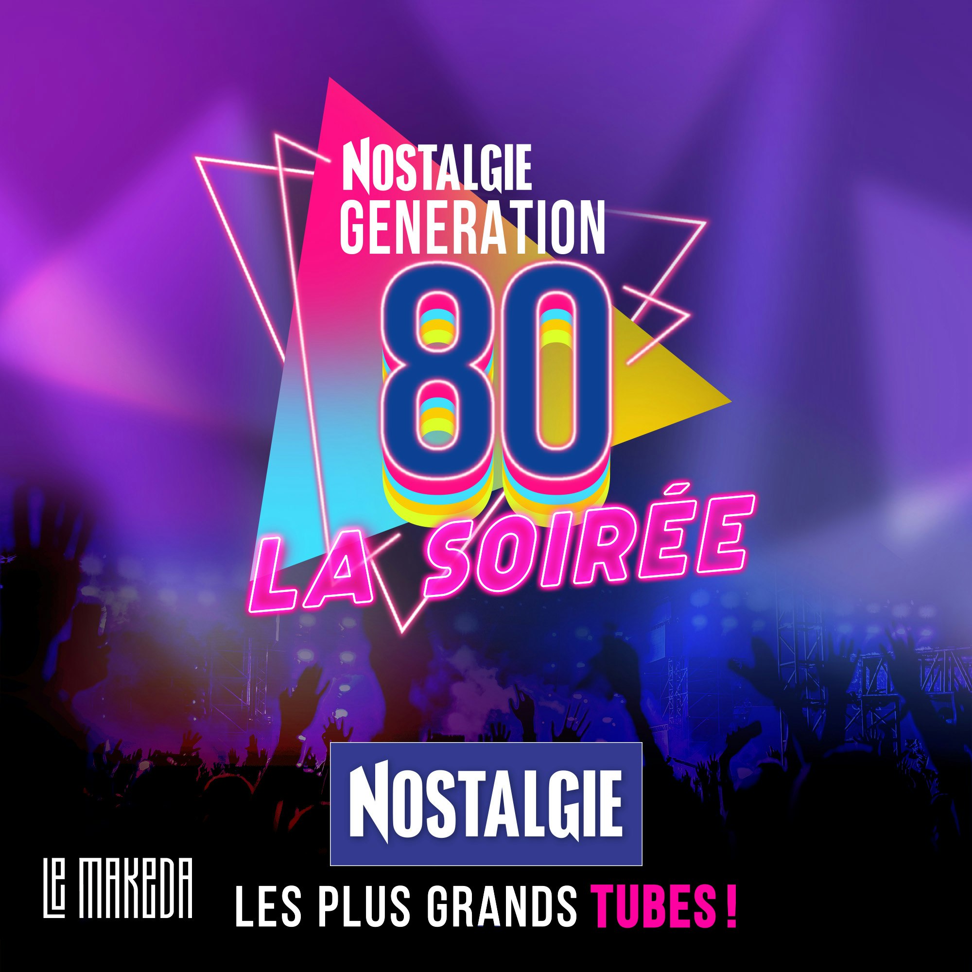 SOIREE NOSTALGIE GENERATION 80 Tickets | €7.99 | 6 Jan @ Le Makeda