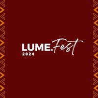 LUME FEST 2024 – CANCELLED