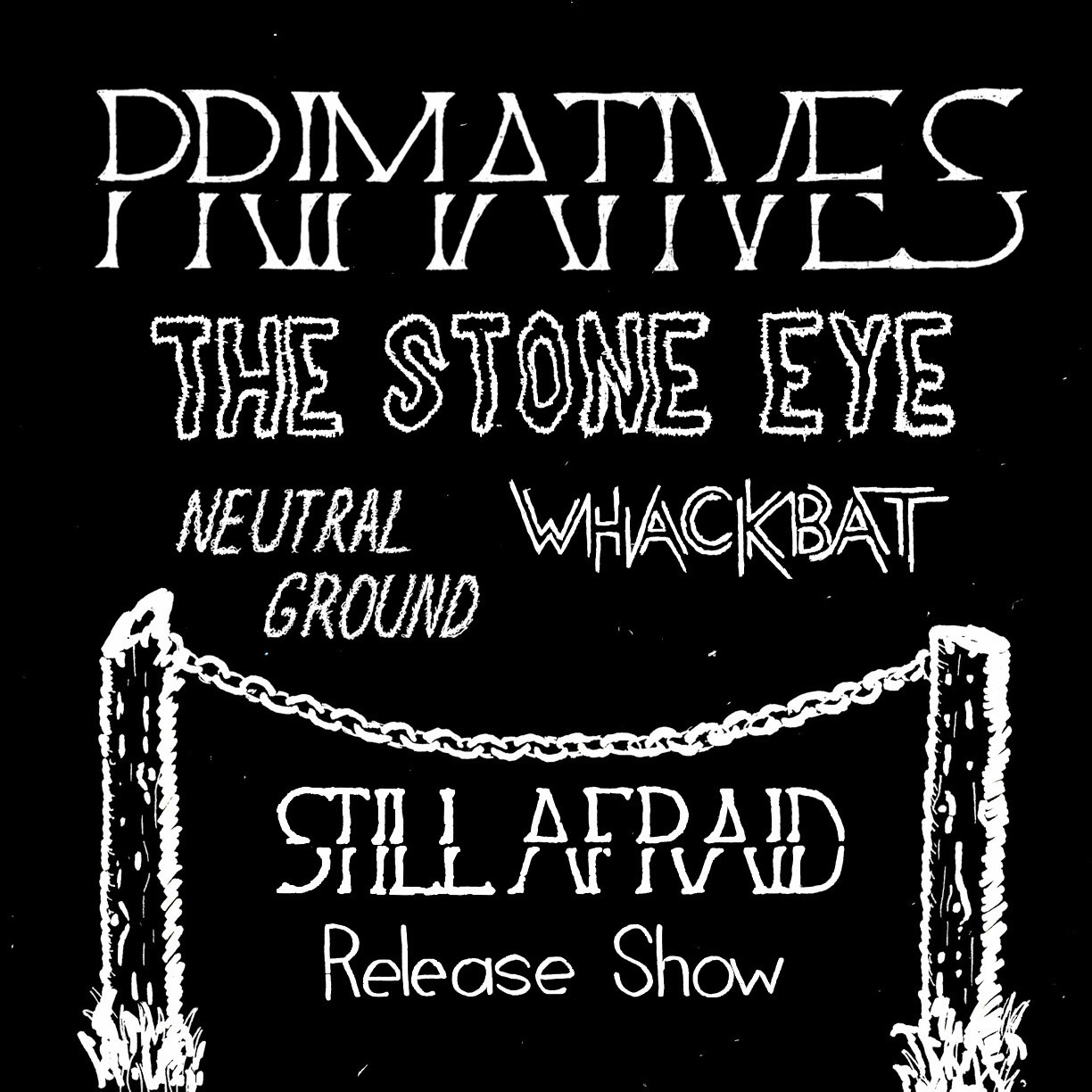 Primatives / The Stone Eye / Neutral Ground / Whackbat