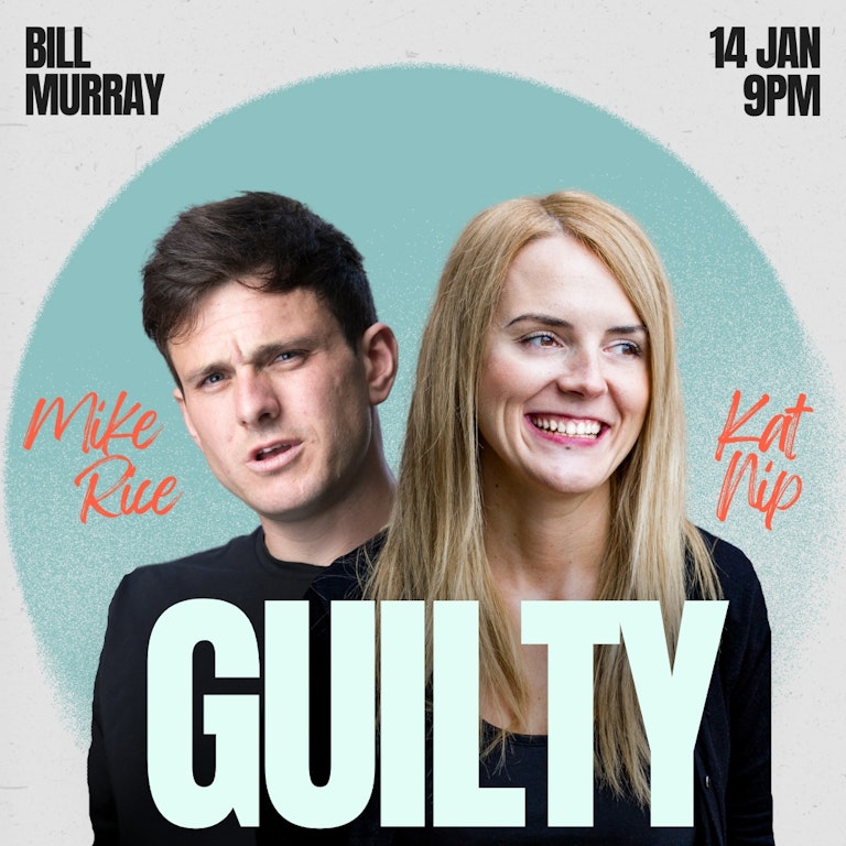 Guilty | A split hour by Kat Nip & Mike Rice at The Bill Murray - Angel Comedy Club