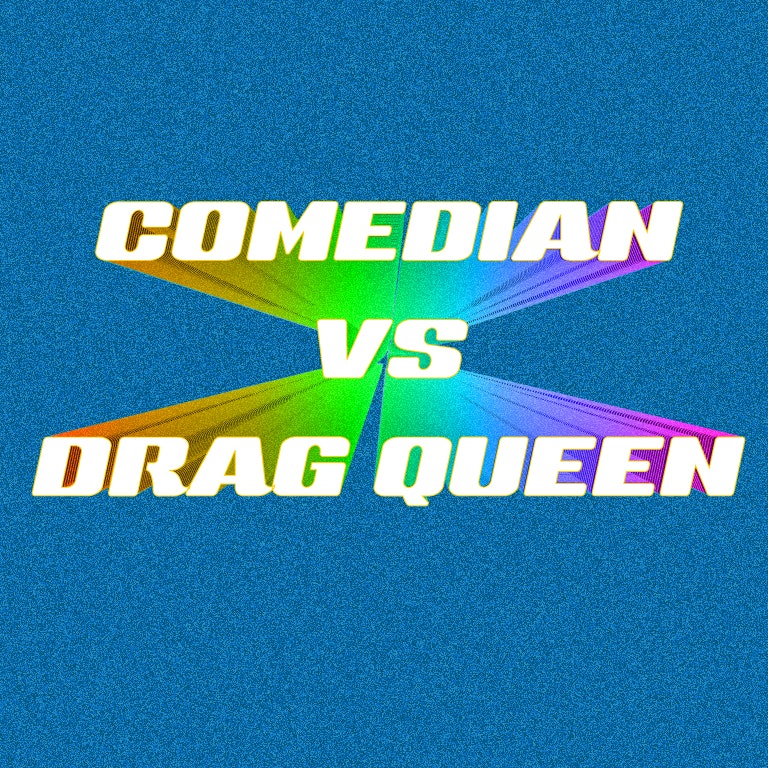 Comedian vs Drag Queen at The Bill Murray - Angel Comedy Club