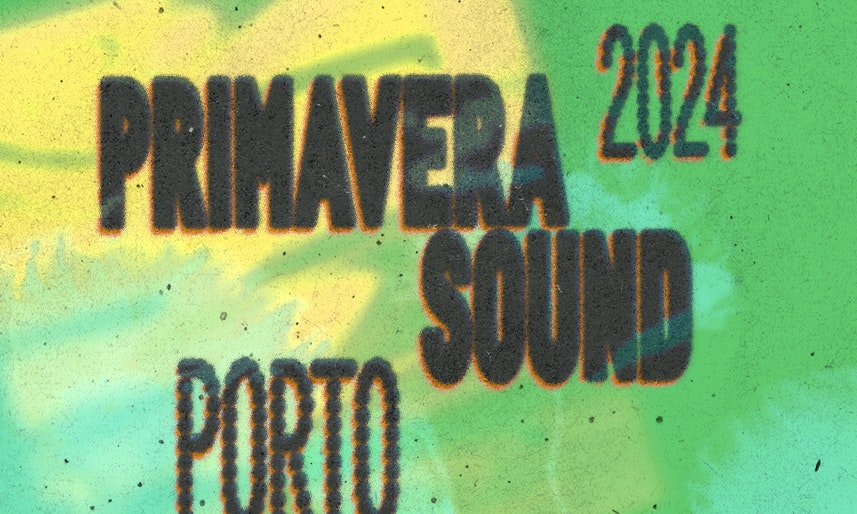 Primavera Sound Porto 2024 Bilhetes A partir de € 82,62 6 de jun