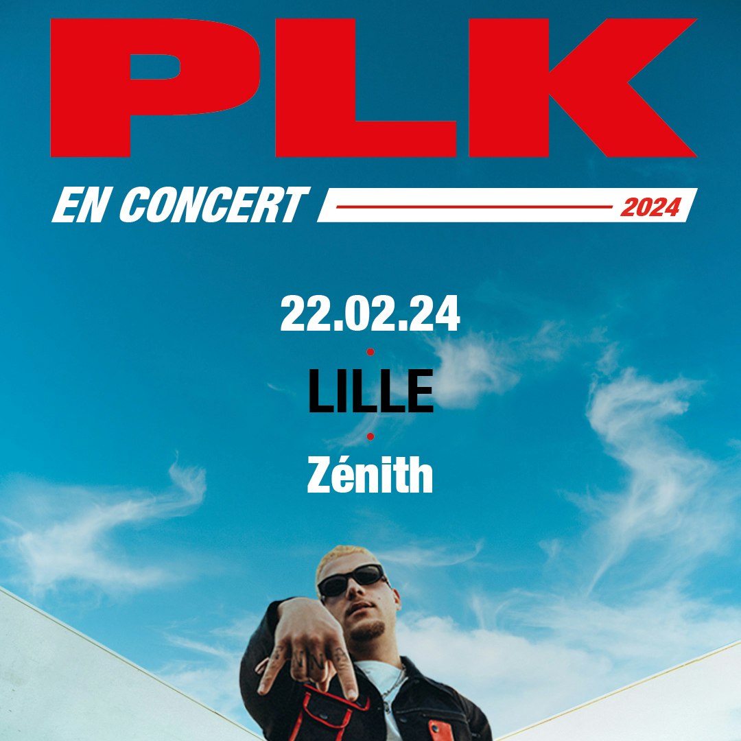 PLK Tickets, €42, 22 Feb @ Zénith de Lille, Lille