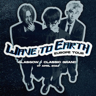 wave to earth Tickets | From £45 | Apr 7 @ Classic Grand, Glasgow | DICE