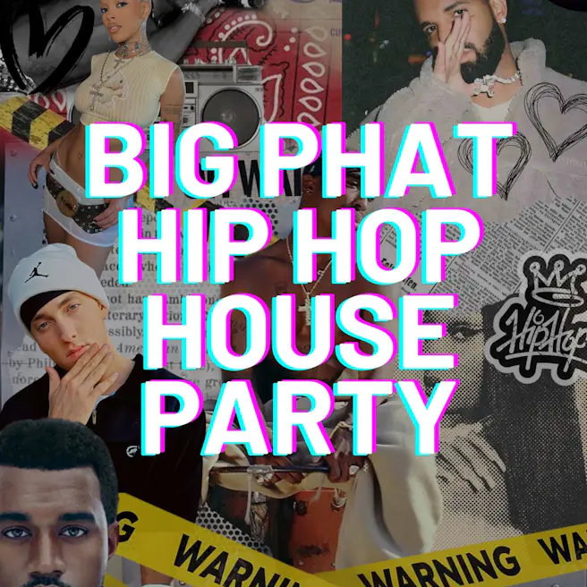 Big Phat Hip Hop House Party (Ground Floor)