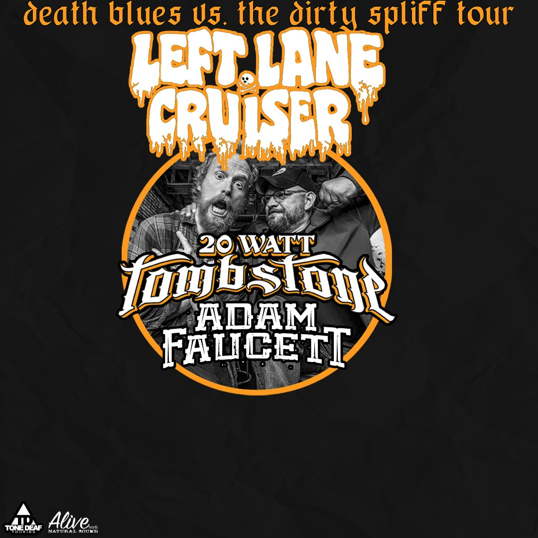 Left Lane Cruiser, Adam Faucett Tickets 17.31 3 Mar Askew Bar