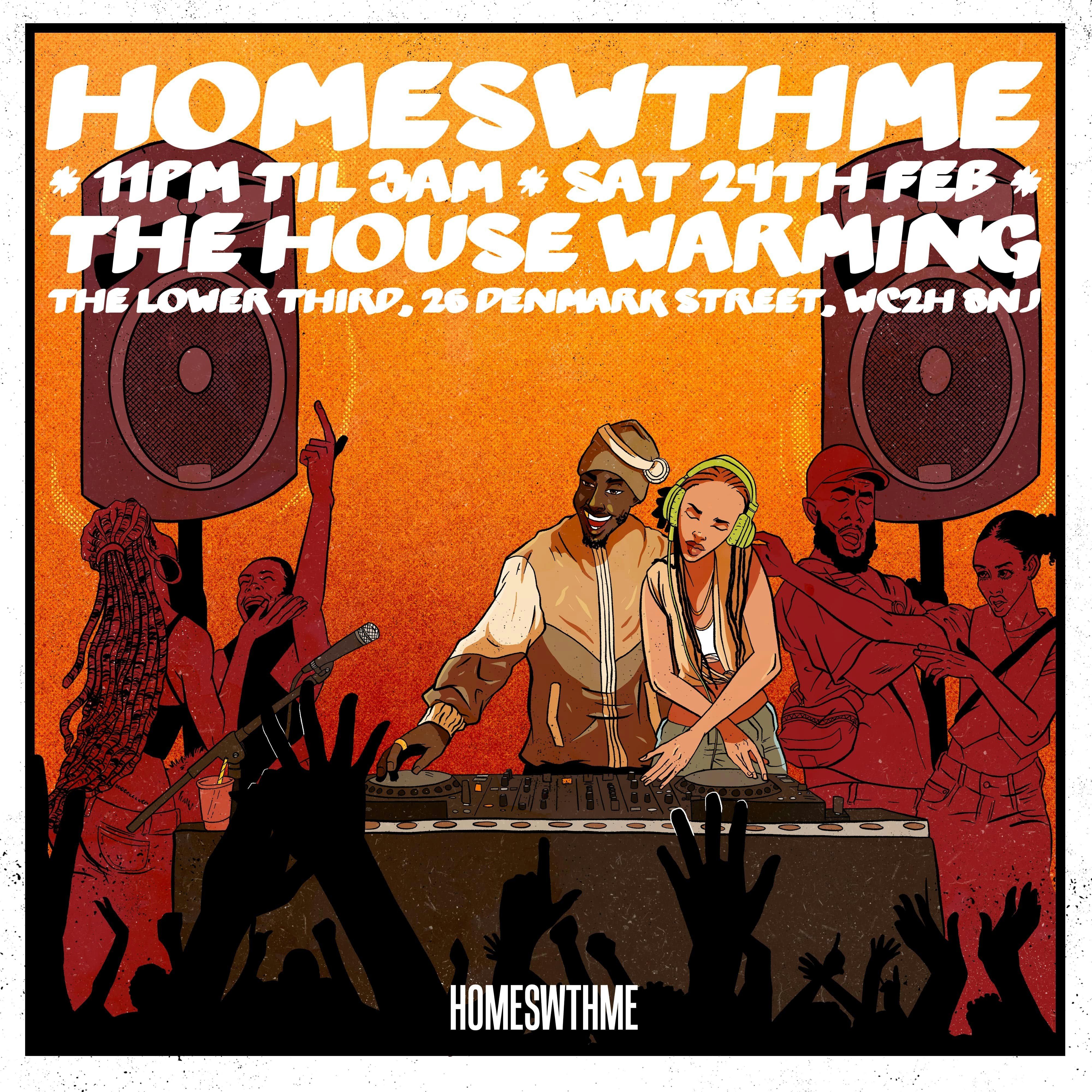 HOMESWTHME: the house warming at The Lower Third