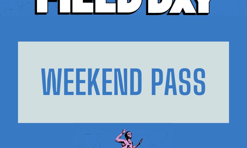 Field Day 2024 Weekend Pass Tickets 99 May 31 The Three County