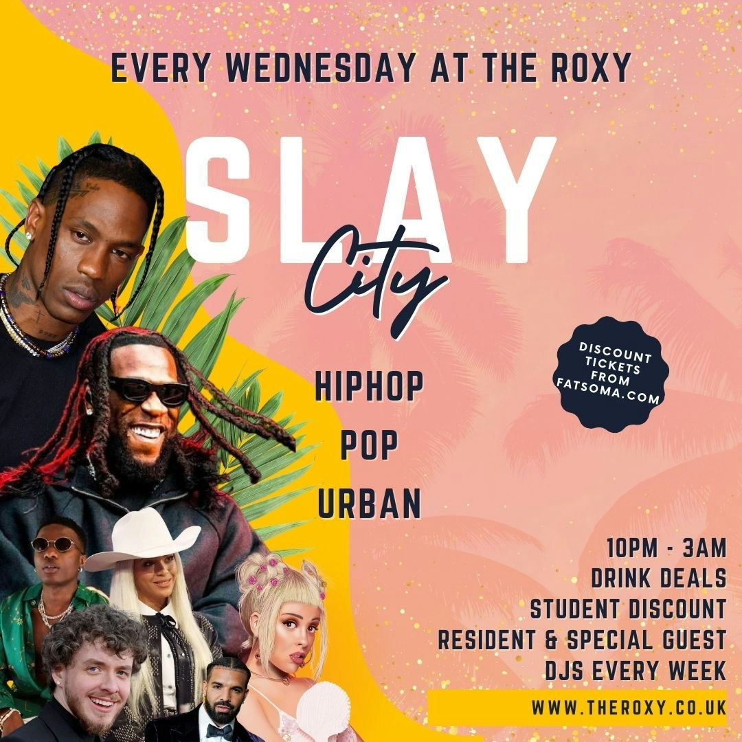 Slay City - Every Wednesday at The Roxy Tickets | £4 | 1 May 2024