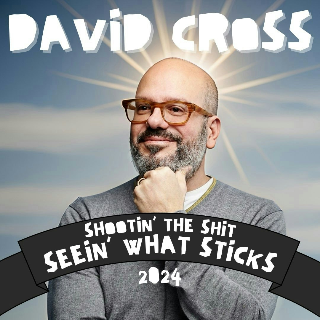 DAVID CROSS SHOOTIN' THE SHIT, SEEIN' WHAT STICKS DICE