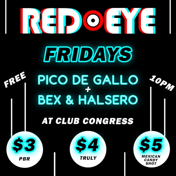 RED EYE at Club Congress FRIDAY