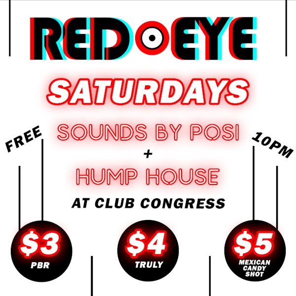 RED EYE at Club Congress SATURDAY