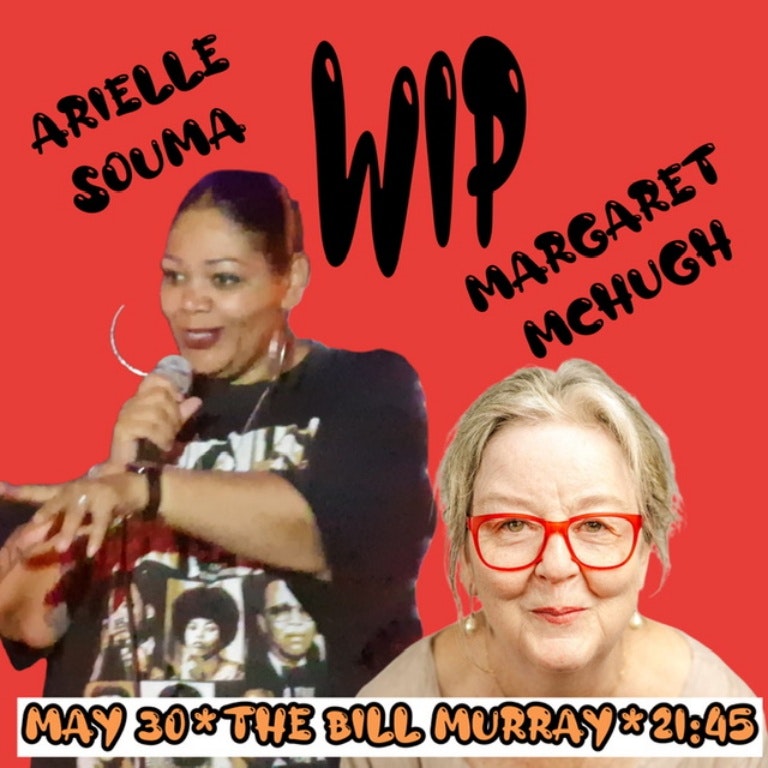 WIP with Arielle Souma & Margaret McHugh at The Bill Murray - Angel Comedy Club