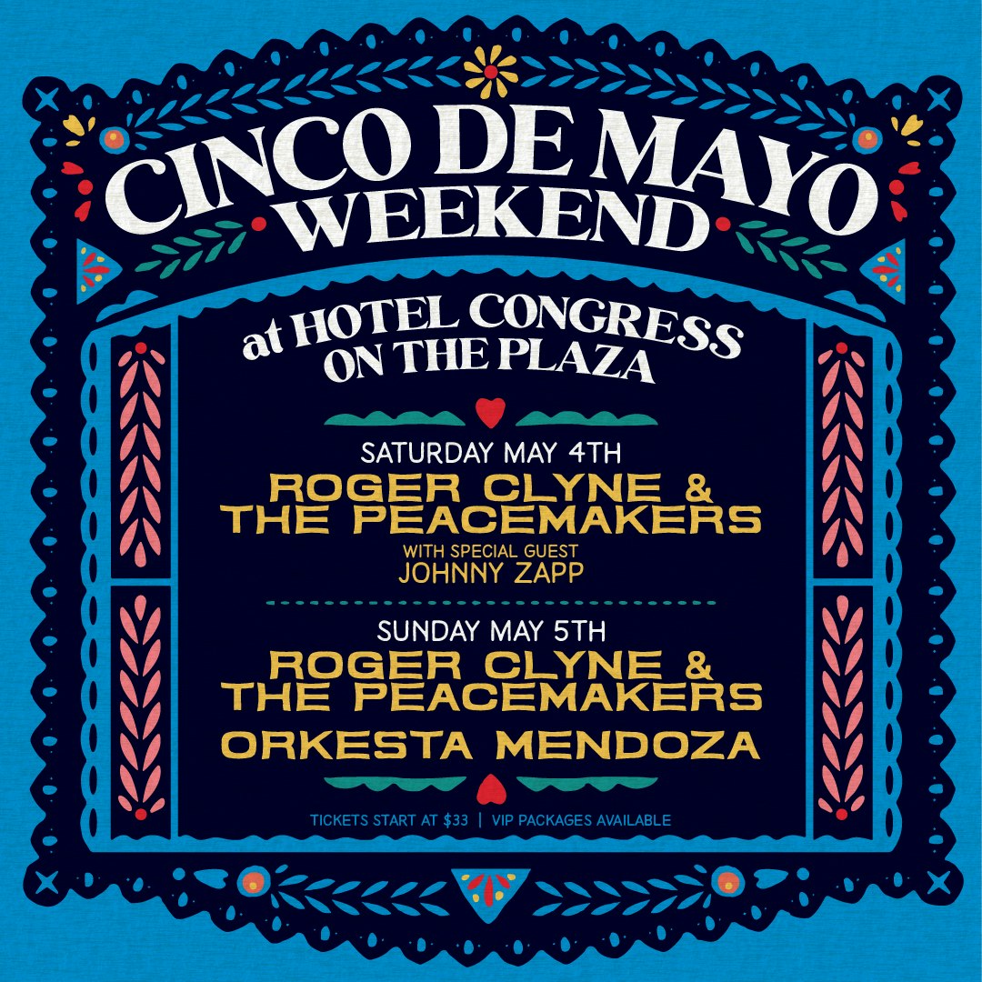 Cinco Weekend at Congress feat. Roger Clyne & The Peacemakers and Orkesta Mendoza!