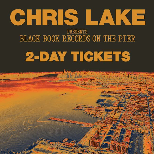 Chris Lake: Black Book On The Pier (2-DAY PASS) Tickets | 19 Jul ...