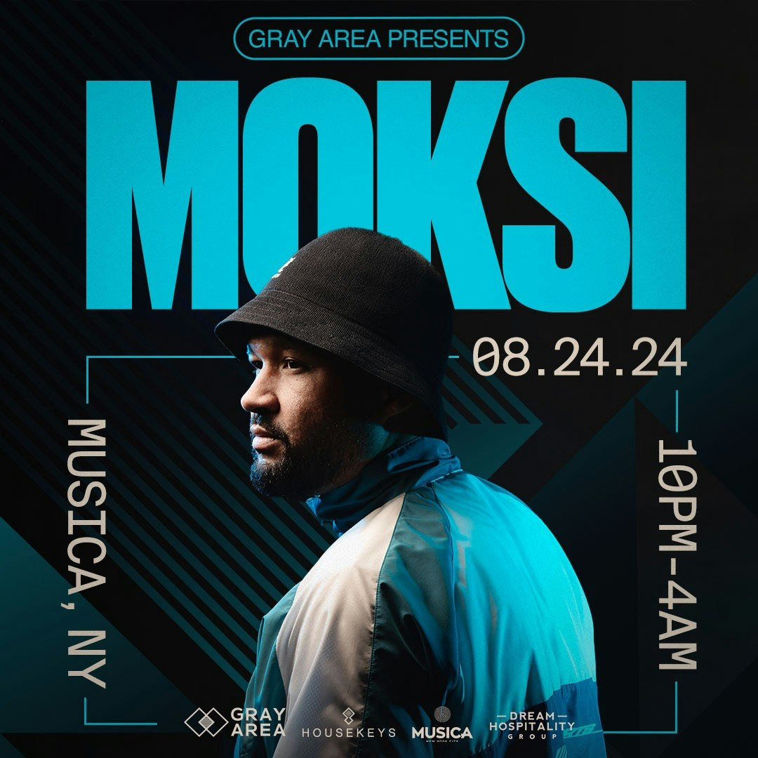 Moksi & Guests by Gray Area Tickets | 24 Aug @ Musica Club NYC 