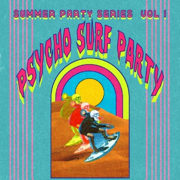 Psycho Surf Party ft. Las Calakas & More