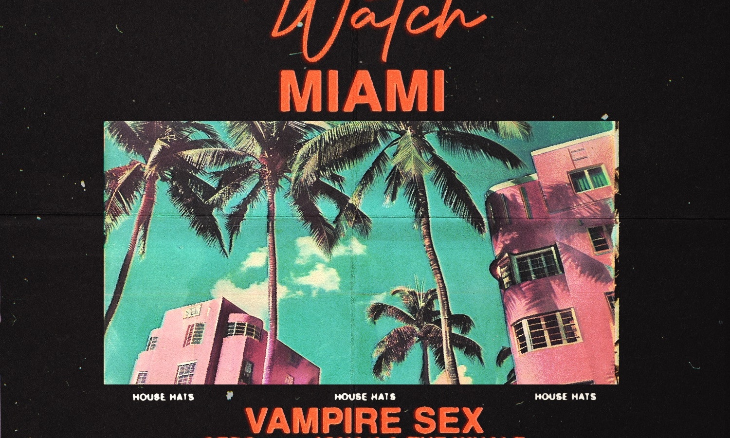 House Hats Present: Vampire Sex at Mode Tickets | $12.12 | 28 Jun @ MODE,  Miami | DICE