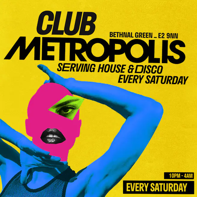 Club Metropolis: Serving House, Disco & Dirty Pop - Every Satur...