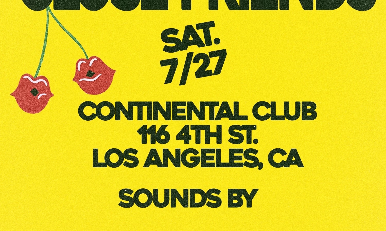 Close Friends Tickets | From Free | 27 Jul @ The Continental Club, Los  Angeles | DICE