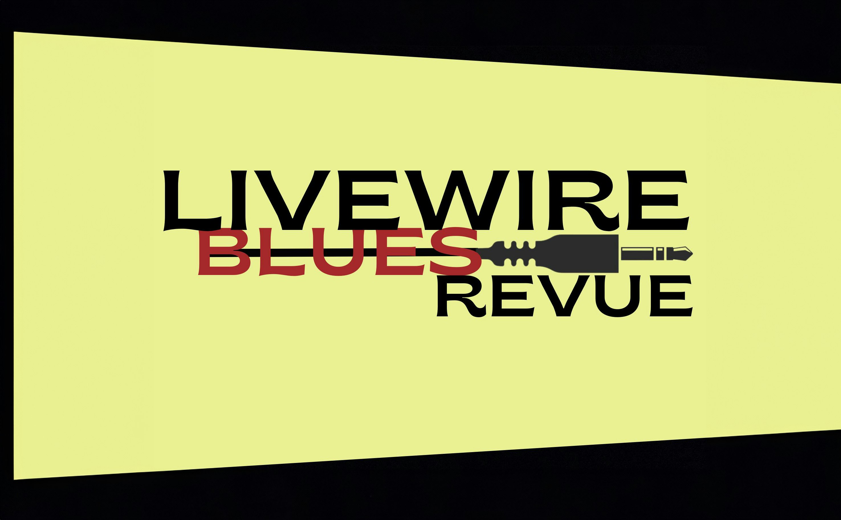 Livewire Blues Revue!