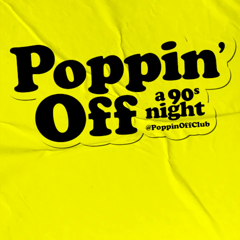 Poppin' Off: a 90s night