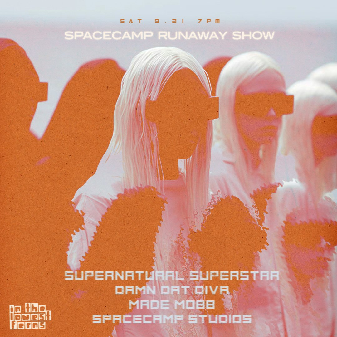 SPACECAMP RUNWAY SHOW Entradas 12,46 21 sept IN THE LOWEST