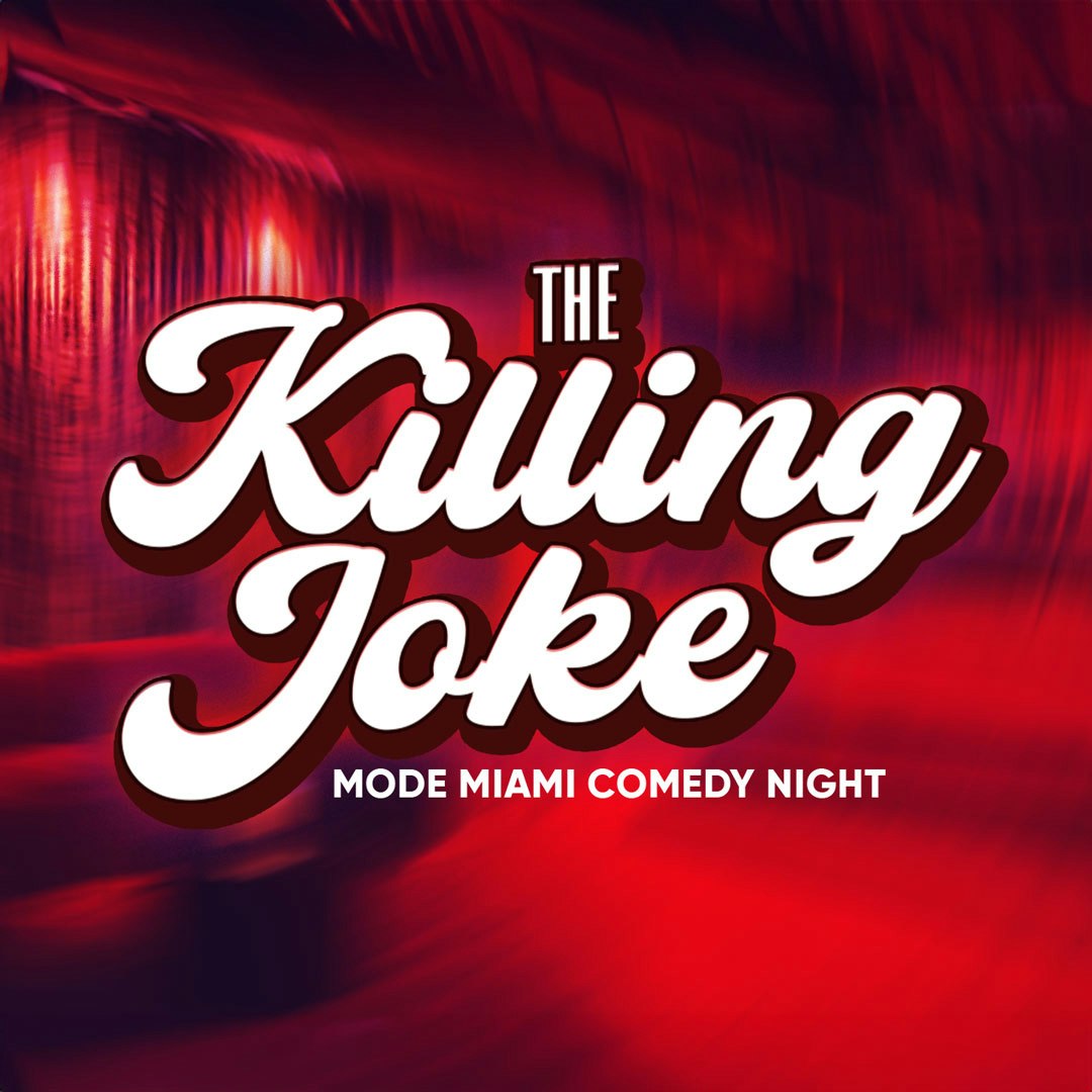 The Killing Joke Downtown Miami Comedy Night Tickets From Free 26