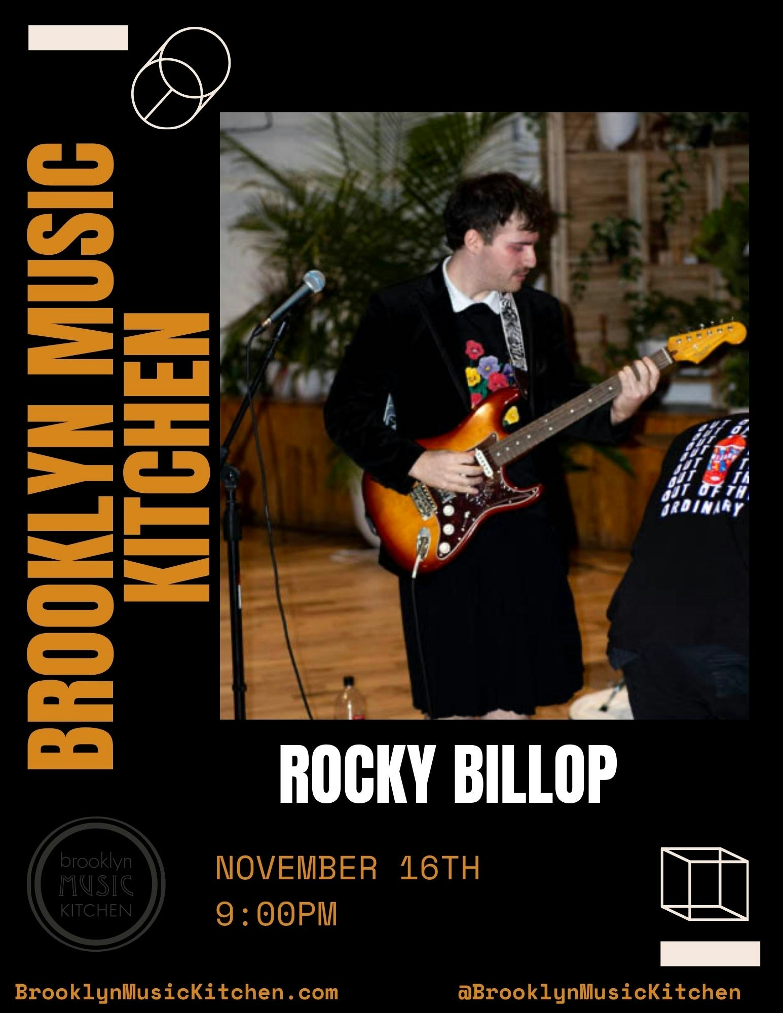 Rocky Billop+ More Tickets 11.33 16 Nov Brooklyn Music Kitchen