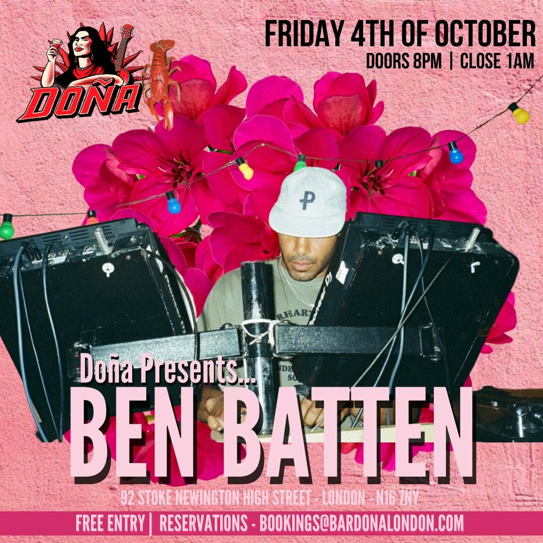 Doña presents ''Ben Batten'' Tickets Free 4 Oct Doña, London DICE