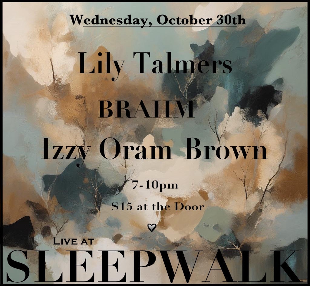 Lily Talmers, BRAHM, Izzy Oram Brown Tickets 14.73 30 Oct