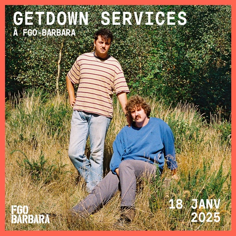 GETDOWN SERVICES Tickets €15 18 Jan FGOBarbara, Paris DICE